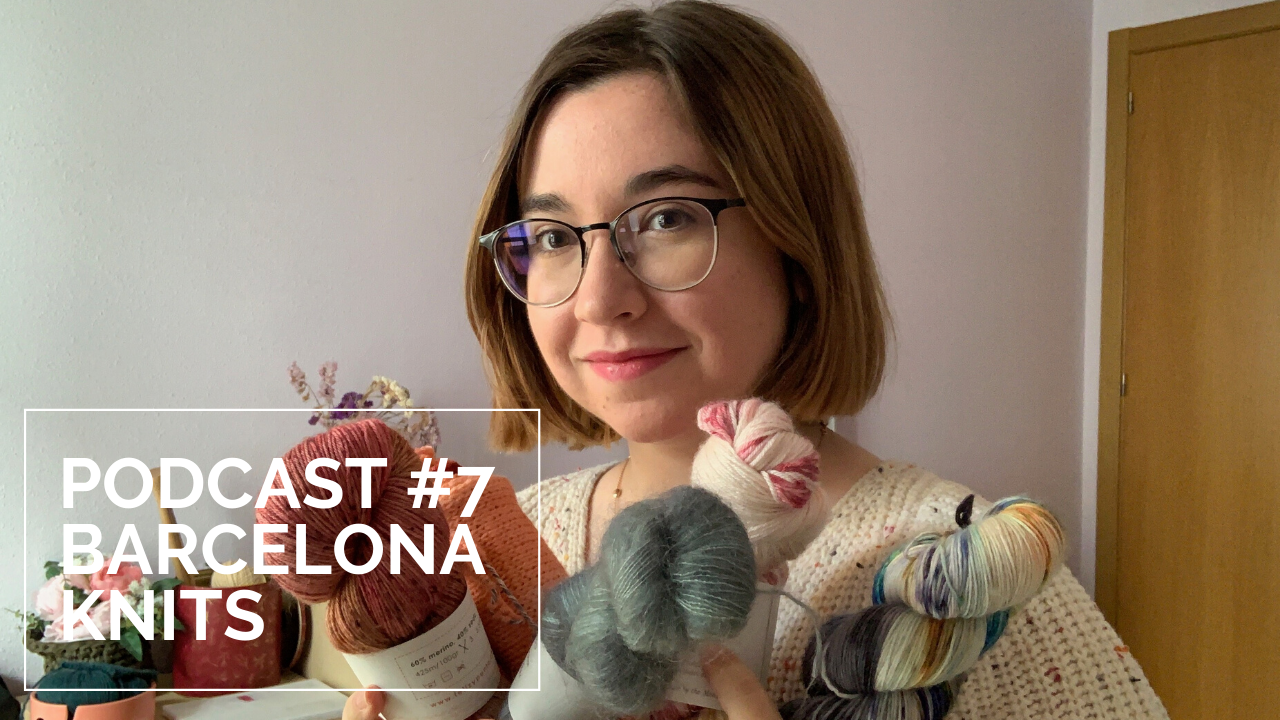 podcast 7: Barcelona knits
